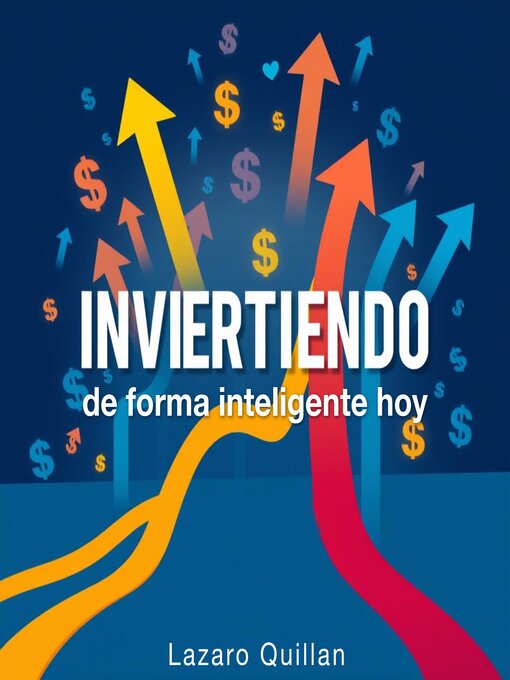 Title details for INVIERTIENDO de forma inteligente hoy by Lazaro Quillan - Available